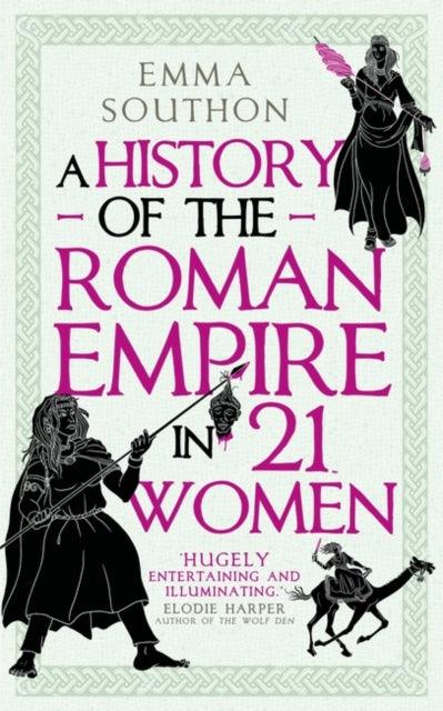 A History of the Roman Empire in 21 Women - 9780861542307