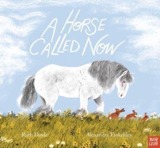 A Horse Called Now - The Cleeve Bookshop