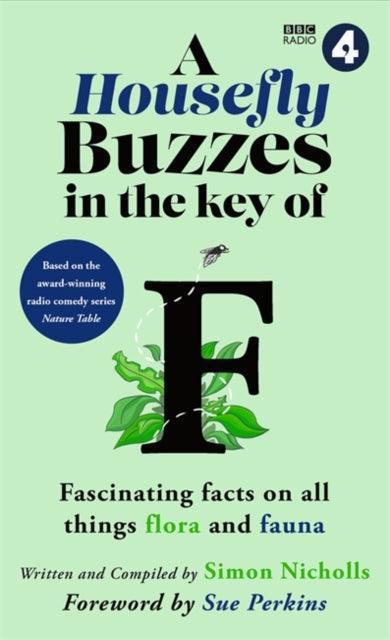 A Housefly Buzzes in the Key of F : Fascinating facts on all things flora and fauna - The Cleeve Bookshop