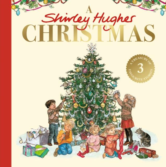 A Shirley Hughes Christmas : A festive treasury of three favourite stories - 9780241680223