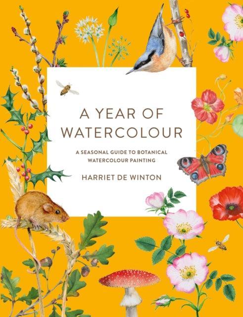 A Year of Watercolour : A Seasonal Guide to Botanical Watercolour Painting - The Cleeve Bookshop