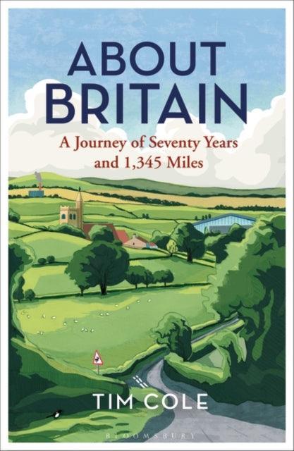 About Britain : A Journey of Seventy Years and 1,345 Miles - The Cleeve Bookshop