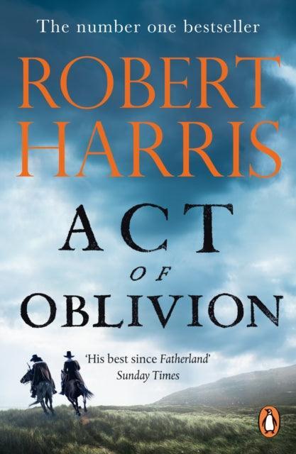 Act of Oblivion : The Thrilling new novel from the no. 1 bestseller Robert Harris - The Cleeve Bookshop