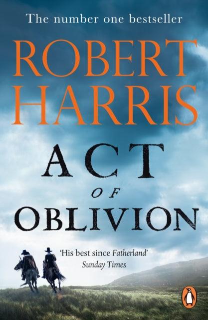 Act of Oblivion : The Thrilling new novel from the no. 1 bestseller Robert Harris - 9781529160321