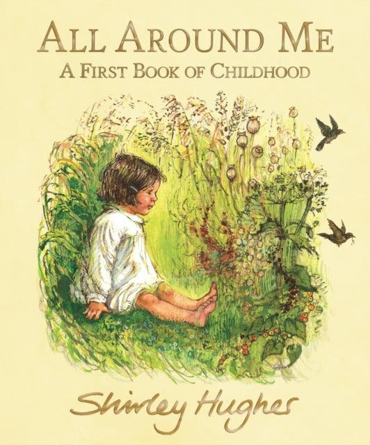 All Around Me : A First Book of Childhood - The Cleeve Bookshop