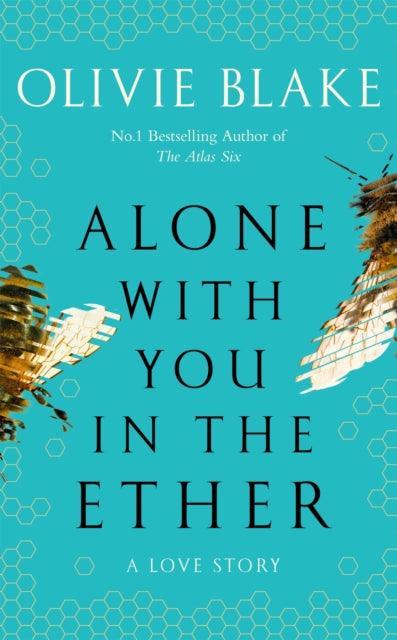 Alone With You in the Ether : A love story like no other and a Heat Magazine Book of the Week - The Cleeve Bookshop