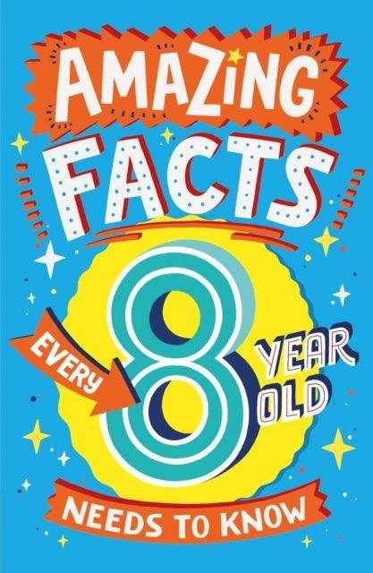 Amazing Facts Every 8 Year Old Needs to Know - The Cleeve Bookshop