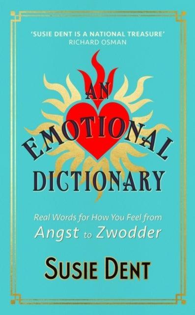 An Emotional Dictionary : Real Words for How You Feel, from Angst to Zwodder - The Cleeve Bookshop
