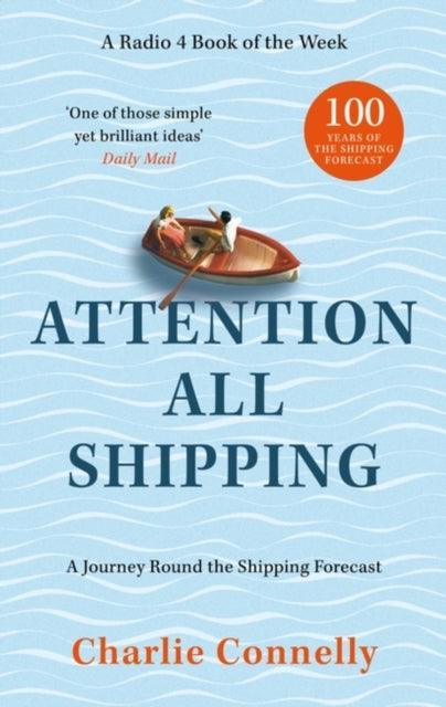 Attention All Shipping : A Journey Round the Shipping Forecast - The Cleeve Bookshop
