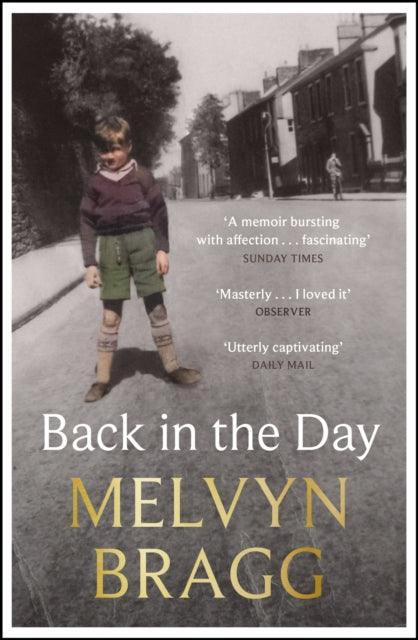 Back in the Day : Melvyn Bragg's deeply affecting, first ever memoir - The Cleeve Bookshop
