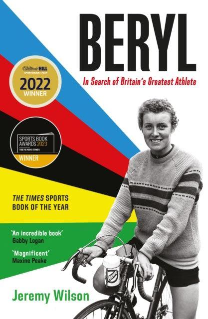 Beryl - Winner of the William Hill Sports Book of the Year Award 2022 : In Search of Britain's Greatest Athlete, Beryl Burton - The Cleeve Bookshop