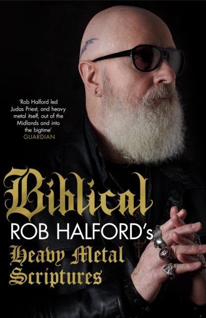 Biblical : Rob Halford's Heavy Metal Scriptures - The Cleeve Bookshop