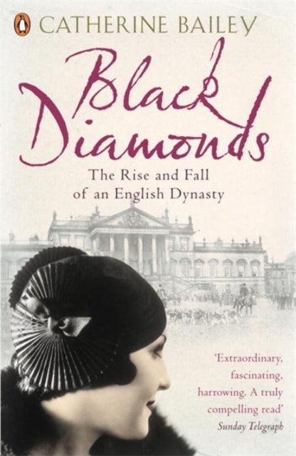 Black Diamonds : The Rise and Fall of an English Dynasty - The Cleeve Bookshop