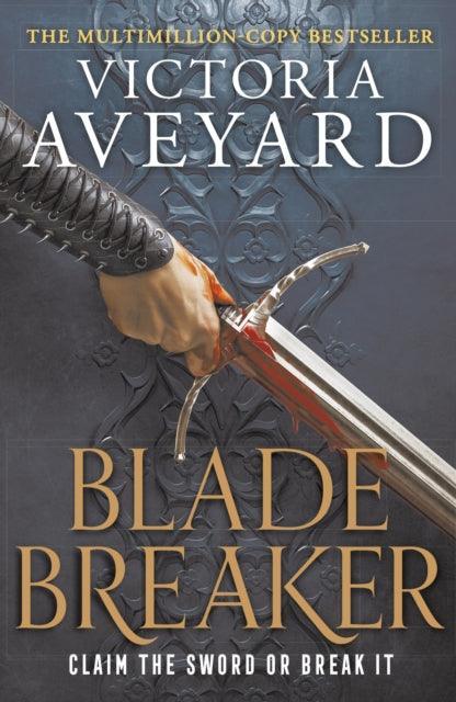 Blade Breaker : The brand new fantasy masterpiece from the Sunday Times bestselling author of RED QUEEN - The Cleeve Bookshop