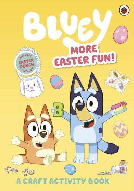 Bluey: More Easter Fun!: A Craft Activity Book - The Cleeve Bookshop