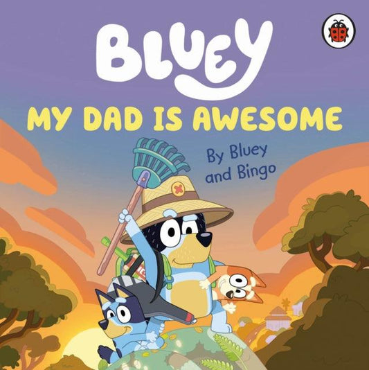 Bluey: My Dad Is Awesome - The Cleeve Bookshop