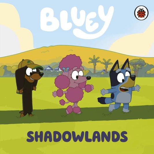 Bluey: Shadowlands - 9780241605066