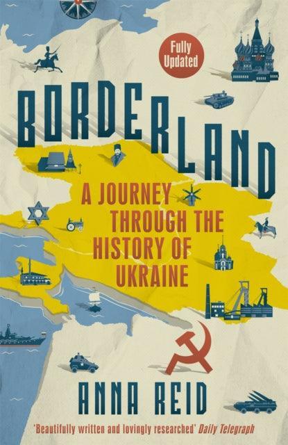 Borderland : A Journey Through the History of Ukraine - The Cleeve Bookshop
