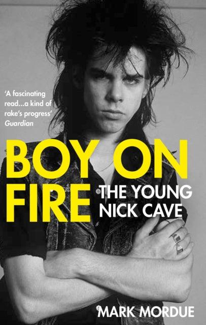 Boy on Fire : The Young Nick Cave - 9781838953720