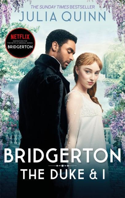Bridgerton: The Duke and I (Bridgertons Book 1) : The Sunday Times bestselling inspiration for the Netflix Original Series Bridgerton - The Cleeve Bookshop