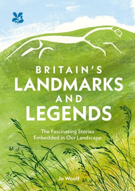 Britain's Landmarks and Legends : The Fascinating Stories Embedded in Our Landscape - The Cleeve Bookshop