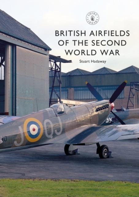 British Airfields of the Second World War - 9781784423957