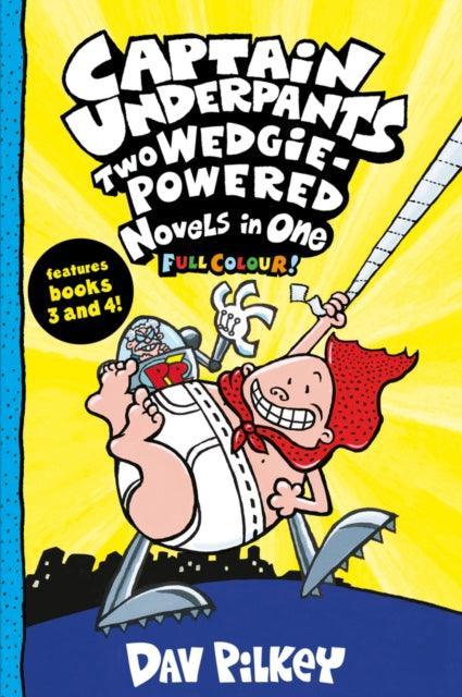 Captain Underpants: Two Wedgie-Powered Novels in One (Full Colour!) - The Cleeve Bookshop