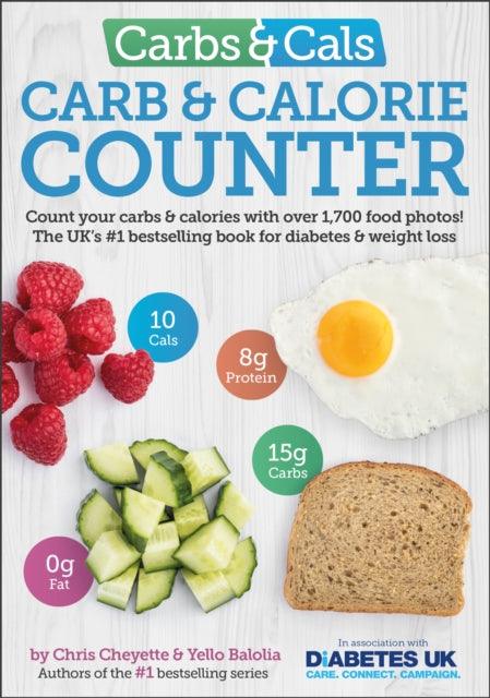 Carbs & Cals Carb & Calorie Counter : Count Your Carbs & Calories with Over 1,700 Food & Drink Photos! - 9781908261151