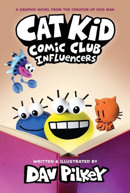 Cat Kid Comic Club 5: Influencers: from the creator of Dog Man - The Cleeve Bookshop