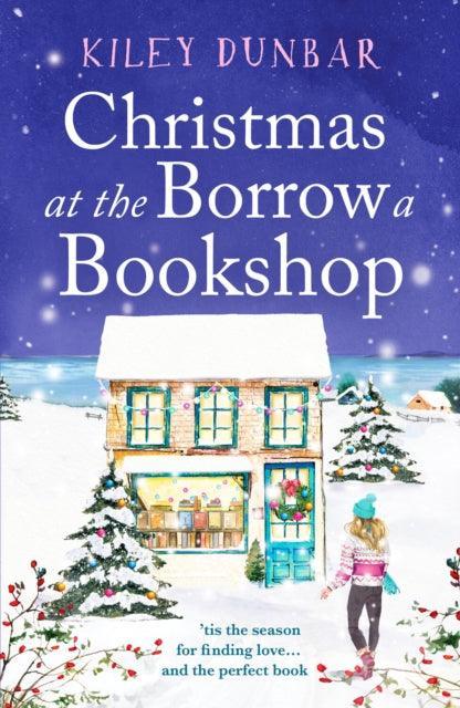 Christmas at the Borrow a Bookshop : A heartwarming, cosy, utterly uplifting romcom - the perfect read for booklovers! - The Cleeve Bookshop