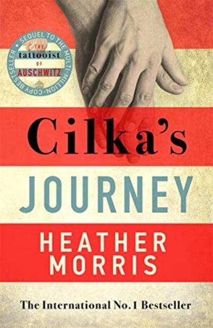 Cilka's Journey : The Sunday Times bestselling sequel to The Tattooist of Auschwitz - The Cleeve Bookshop