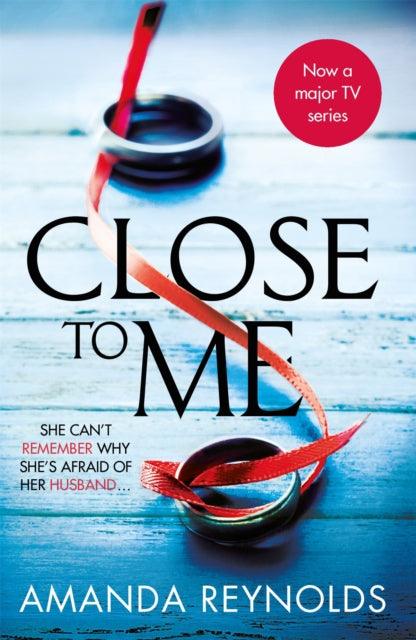 Close To Me : Now a major TV series - 9781472291257