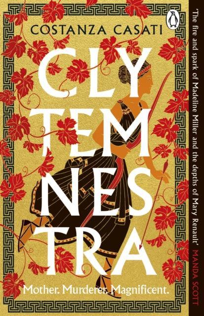 Clytemnestra : The spellbinding retelling of Greek mythology’s greatest heroine - The Cleeve Bookshop