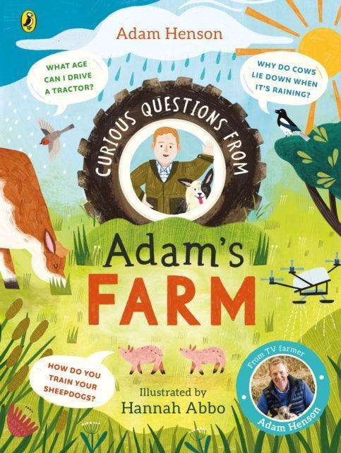 Curious Questions From Adam’s Farm : Discover over 40 fascinating farm facts from the UK’s beloved farmer - The Cleeve Bookshop