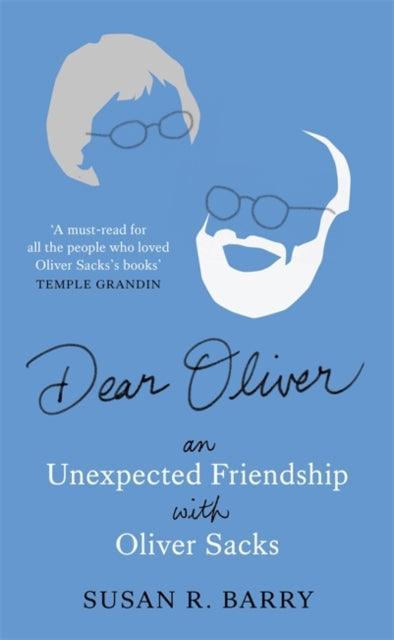Dear Oliver : An unexpected friendship with Oliver Sacks - The Cleeve Bookshop