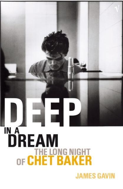Deep In A Dream : The Long Night of Chet Baker - The Cleeve Bookshop