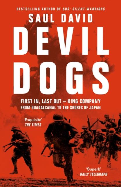 Devil Dogs : First in, Last out - King Company from Guadalcanal to the Shores of Japan - 9780008395797