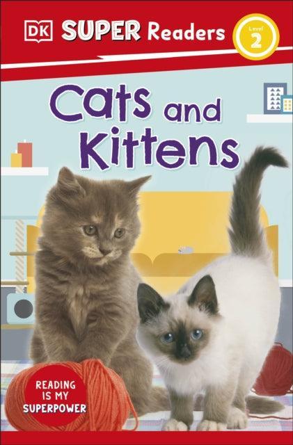 DK Super Readers Level 2 Cats and Kittens - The Cleeve Bookshop