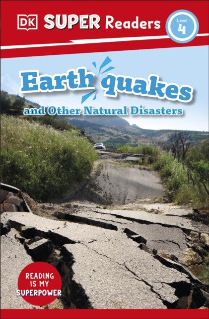 DK Super Readers Level 4 Earthquakes and Other Natural Disasters - 9780241599099