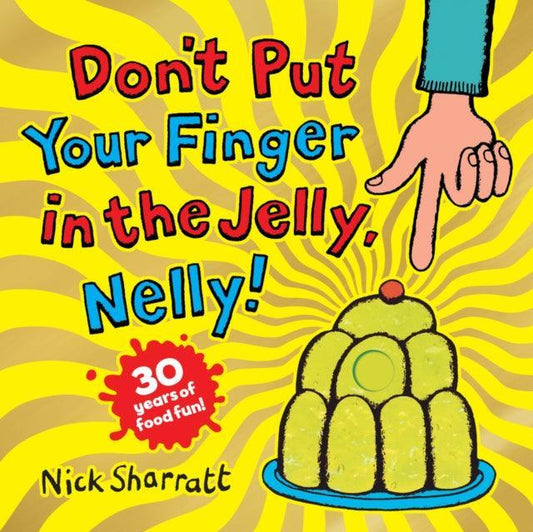 Don't Put Your Finger in the Jelly, Nelly (30th Anniversary Edition) PB - The Cleeve Bookshop