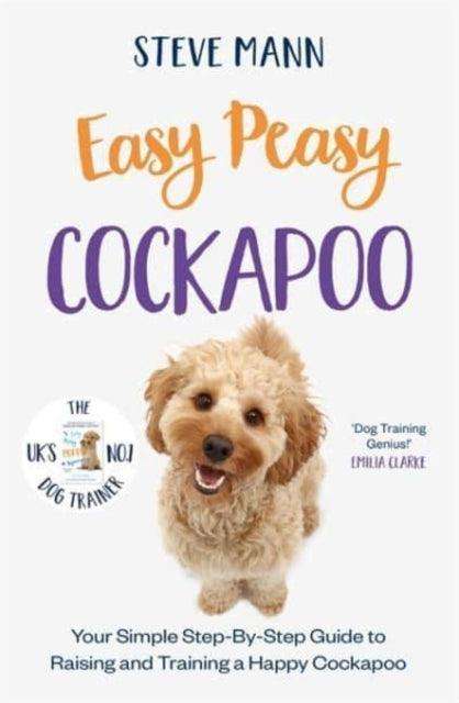Easy Peasy Cockapoo : Your simple step-by-step guide to raising and training a happy Cockapoo - The Cleeve Bookshop