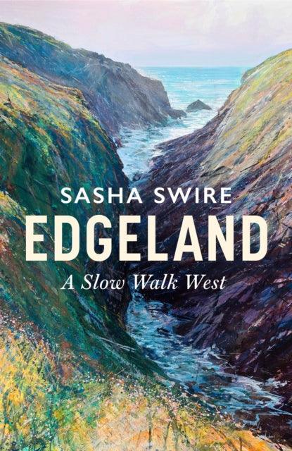 Edgeland : A Slow Walk West - The Cleeve Bookshop