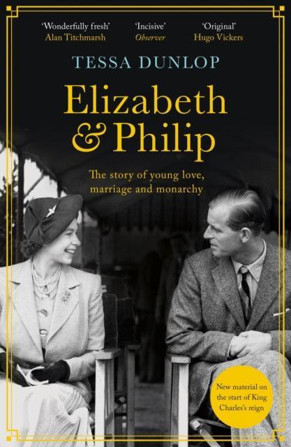 Elizabeth and Philip : A Story of Young Love, Marriage and Monarchy - The Cleeve Bookshop