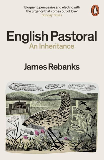 English Pastoral : An Inheritance - The Sunday Times bestseller from the author of The Shepherd's Life - The Cleeve Bookshop