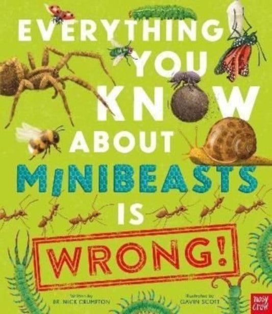 Everything You Know About Minibeasts is Wrong! - The Cleeve Bookshop