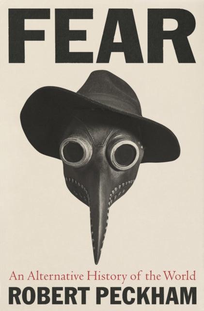 Fear : An Alternative History of the World - The Cleeve Bookshop