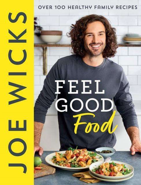 Feel Good Food : Over 100 Healthy Family Recipes - The Cleeve Bookshop