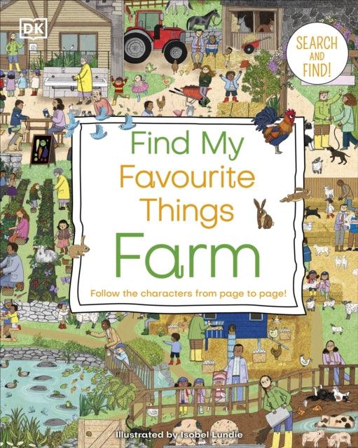 Find My Favourite Things Farm : Search and Find! Follow the Characters From Page to Page! - 9780241585061