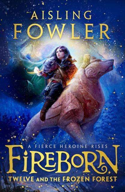 Fireborn: Twelve and the Frozen Forest - The Cleeve Bookshop