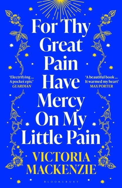 For Thy Great Pain Have Mercy On My Little Pain : Winner of the Scottish National First Book Awards 2023 - The Cleeve Bookshop